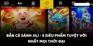 bắn cá sảnh JILI 5 siêu phẩm tuyệt vời nhất
