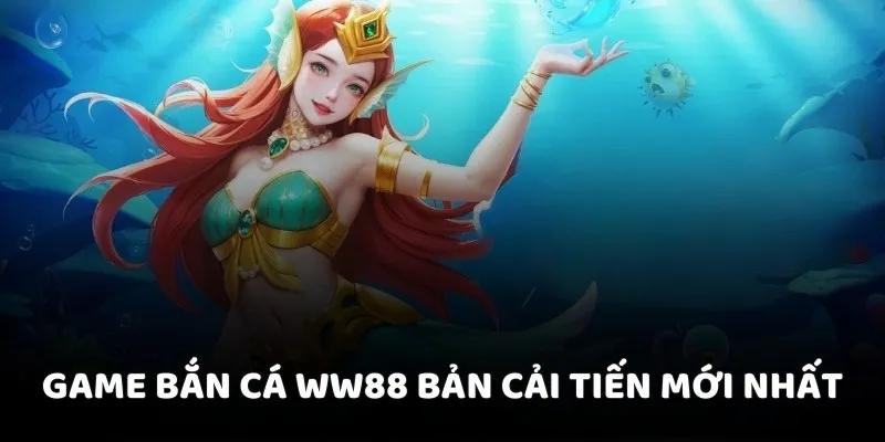 Game bắn cá bản cải tiến mới nhất