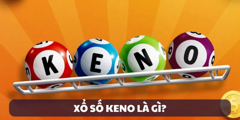 Giới thiệu xổ số Keno