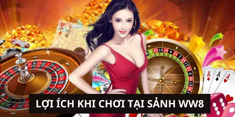 Lợi ích khi chơi tại WW88