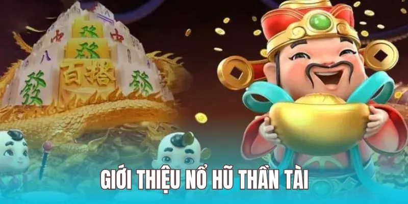 nổ hũ thần tài tỷ lệ ăn hấp dẫn