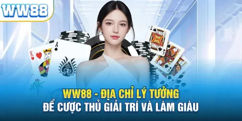 WW88 là điểm đầu tư cá cược đáng tin