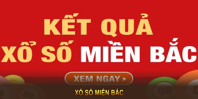 Xổ Số Miền Bắc Cùng Với Những Cách Đặt Cược Đáng Trải Nghiệm