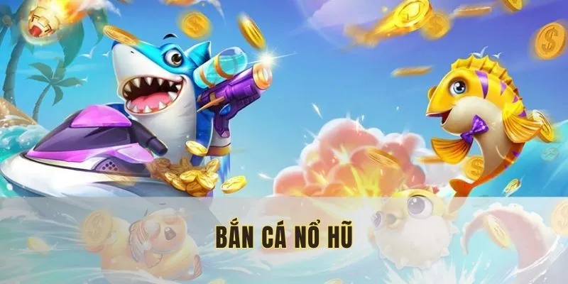 Bắn Cá Nổ Hũ WW88: Thể Loại Đổi Thưởng Cực Hấp Dẫn 2025